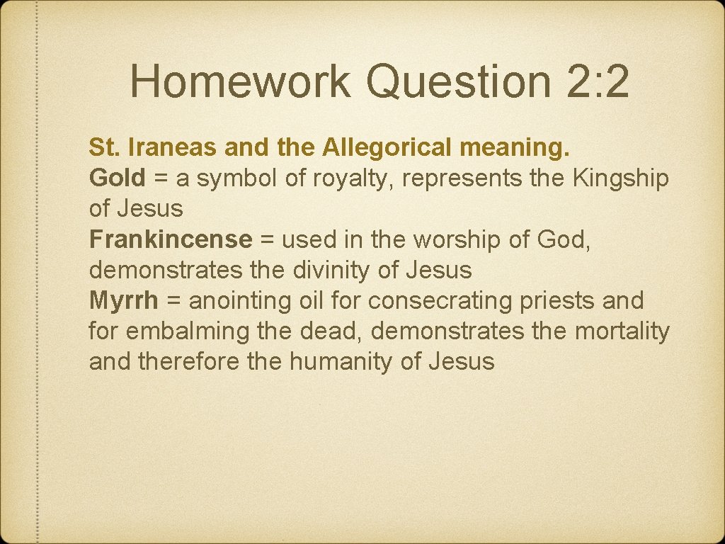 Homework Question 2: 2 St. Iraneas and the Allegorical meaning. Gold = a symbol