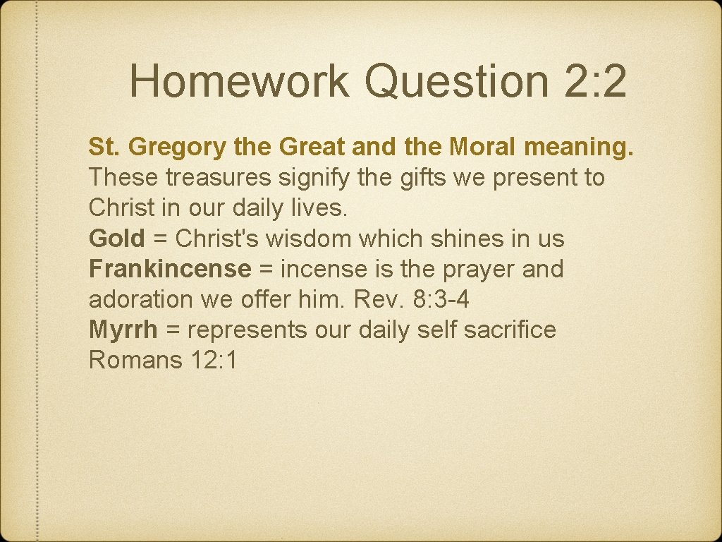 Homework Question 2: 2 St. Gregory the Great and the Moral meaning. These treasures