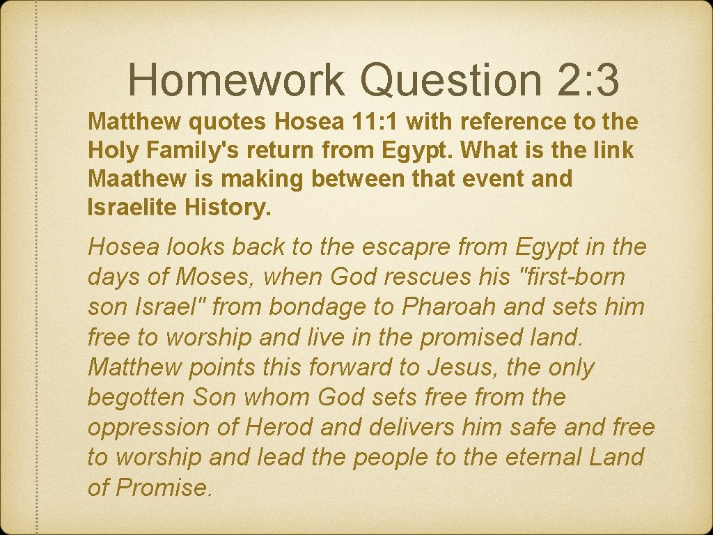 Homework Question 2: 3 Matthew quotes Hosea 11: 1 with reference to the Holy