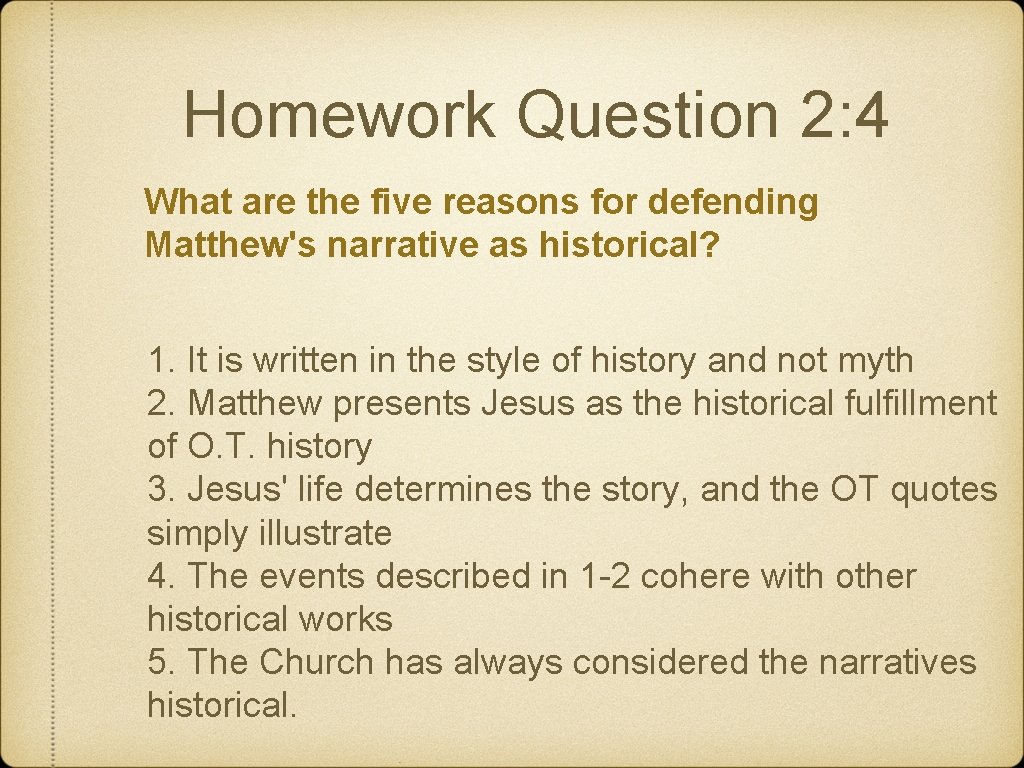 Homework Question 2: 4 What are the five reasons for defending Matthew's narrative as