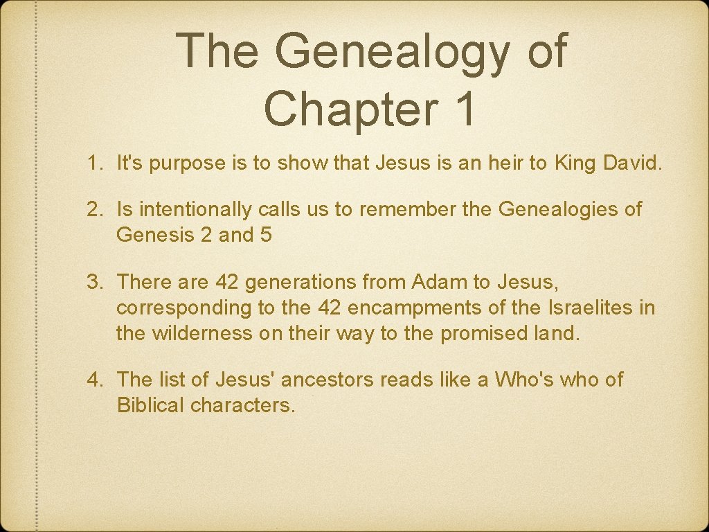 The Genealogy of Chapter 1 1. It's purpose is to show that Jesus is