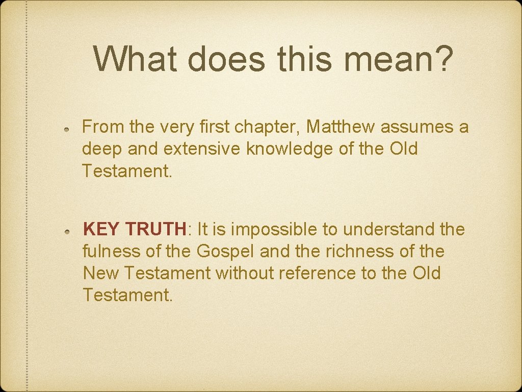 What does this mean? From the very first chapter, Matthew assumes a deep and