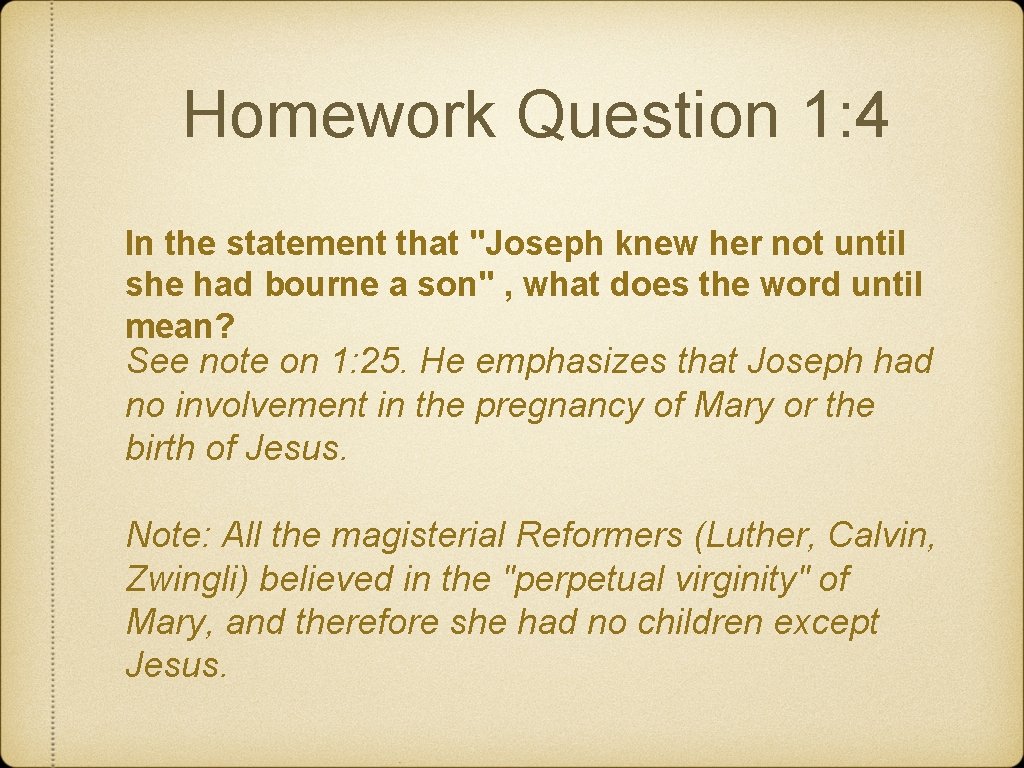 Homework Question 1: 4 In the statement that "Joseph knew her not until she