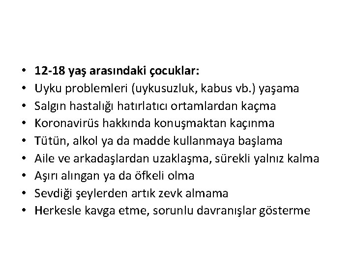  • • • 12 -18 yaş arasındaki çocuklar: Uyku problemleri (uykusuzluk, kabus vb.