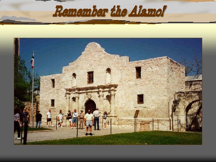 Remember the Alamo! 