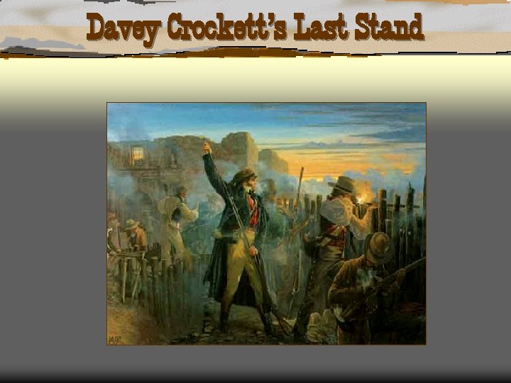 Davey Crockett’s Last Stand 