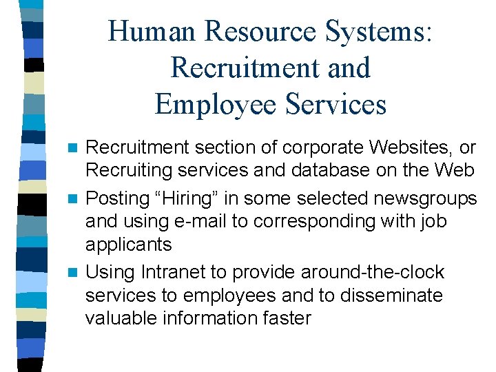 Human Resource Systems: Recruitment and Employee Services Recruitment section of corporate Websites, or Recruiting
