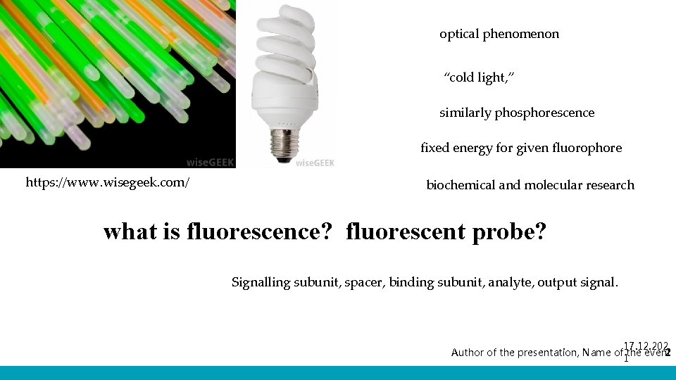 optical phenomenon “cold light, ” similarly phosphorescence fixed energy for given fluorophore https: //www.