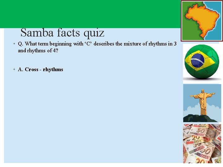 Samba facts quiz ◦ Q. What term beginning with ‘C’ describes the mixture of