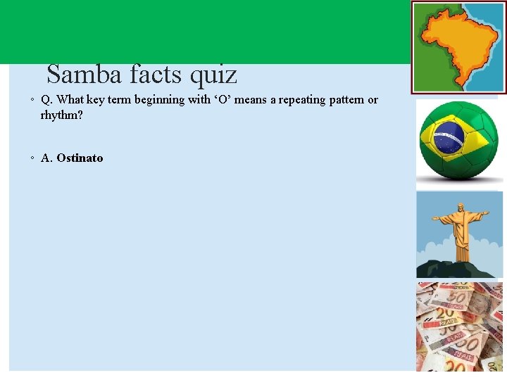 Samba facts quiz ◦ Q. What key term beginning with ‘O’ means a repeating
