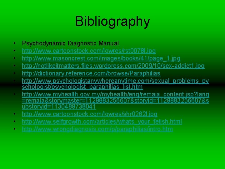 Bibliography • • • Psychodynamic Diagnostic Manual http: //www. cartoonstock. com/lowres/rst 0078 l. jpg