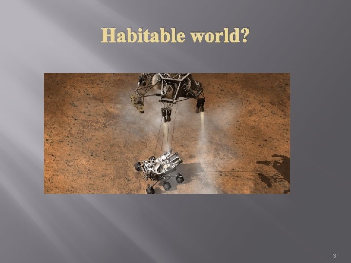 Habitable world? 3 