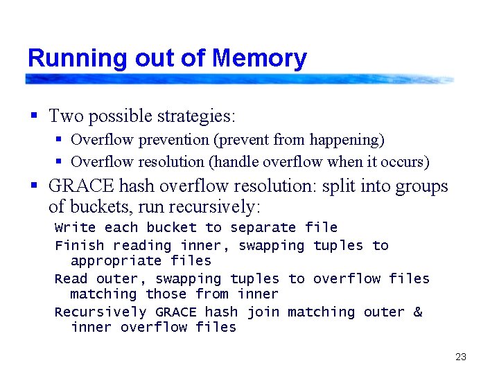 Running out of Memory § Two possible strategies: § Overflow prevention (prevent from happening)