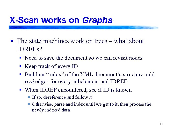 X-Scan works on Graphs § The state machines work on trees – what about