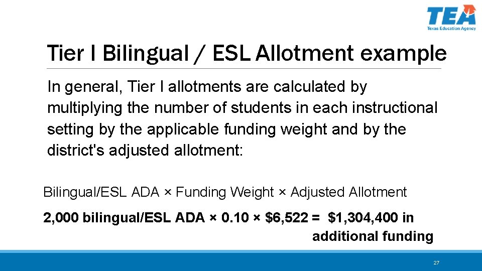 Tier I Bilingual / ESL Allotment example In general, Tier I allotments are calculated