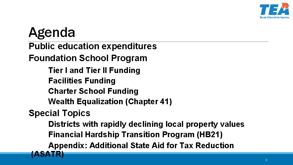 Agenda Public education expenditures Foundation School Program Tier I and Tier II Funding Facilities