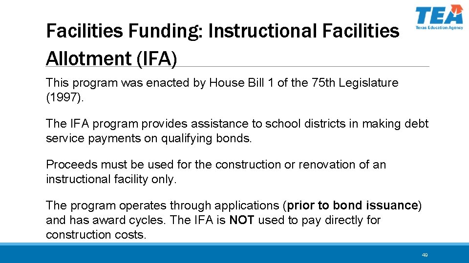 Facilities Funding: Instructional Facilities Allotment (IFA) This program was enacted by House Bill 1