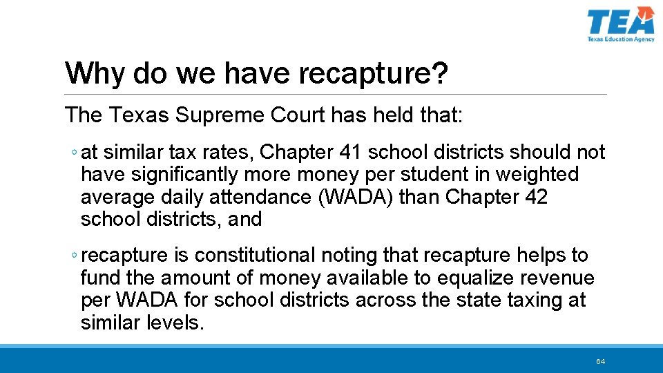 Why do we have recapture? The Texas Supreme Court has held that: ◦ at