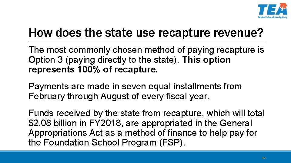 How does the state use recapture revenue? The most commonly chosen method of paying