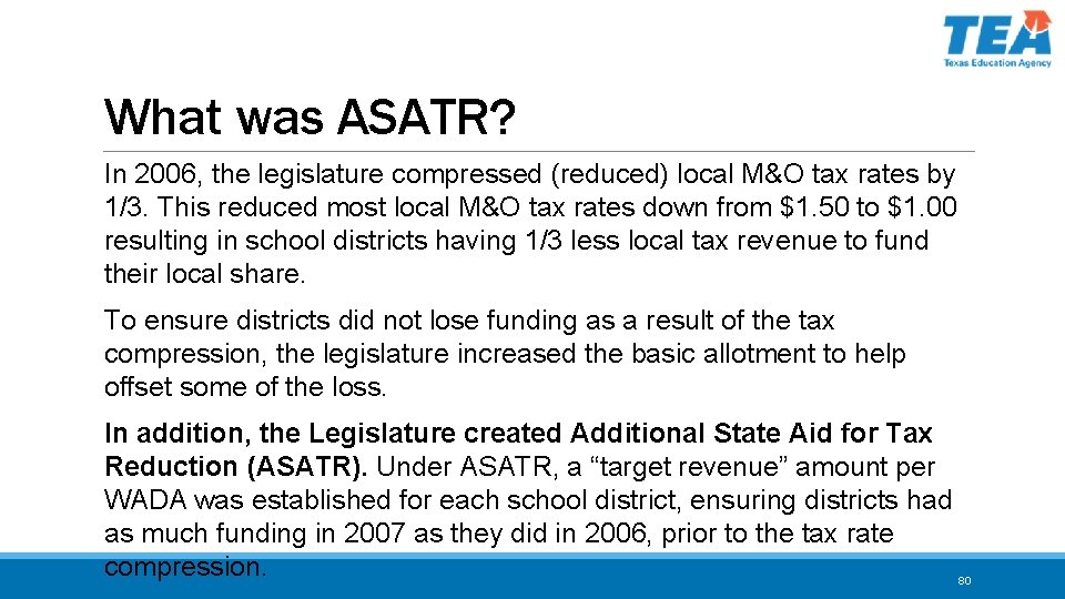 What was ASATR? In 2006, the legislature compressed (reduced) local M&O tax rates by