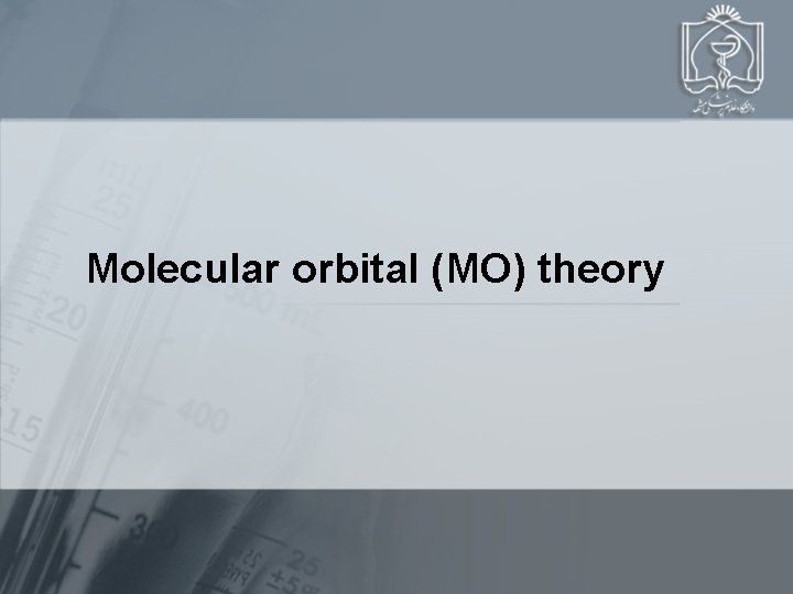 Molecular orbital (MO) theory 