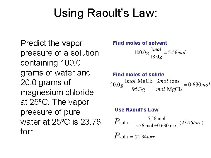 Using Raoult’s Law: Predict the vapor pressure of a solution containing 100. 0 grams