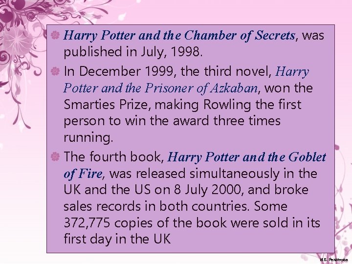 Harry Potter and the Chamber of Secrets, was published in July, 1998. In December