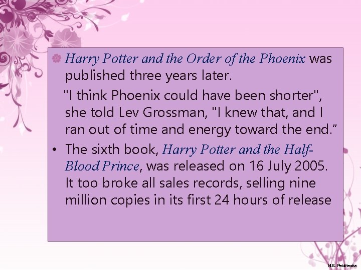Harry Potter and the Order of the Phoenix was published three years later. "I