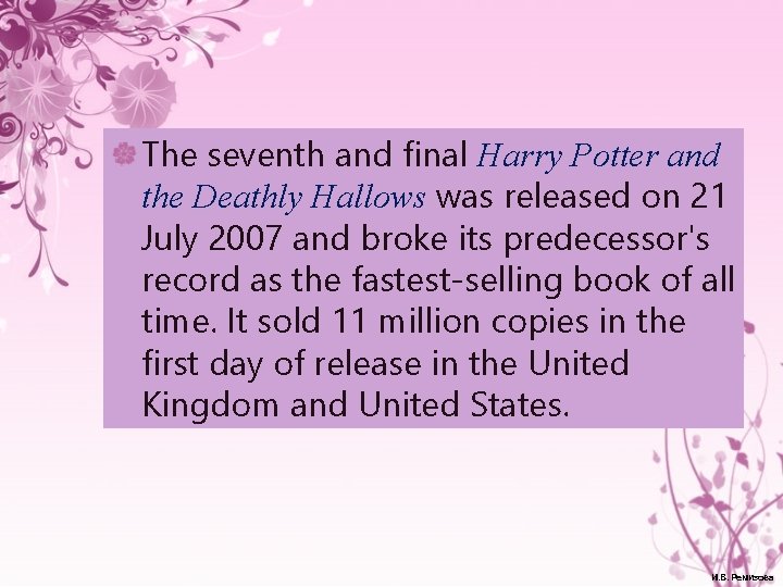 The seventh and final Harry Potter and the Deathly Hallows was released on 21