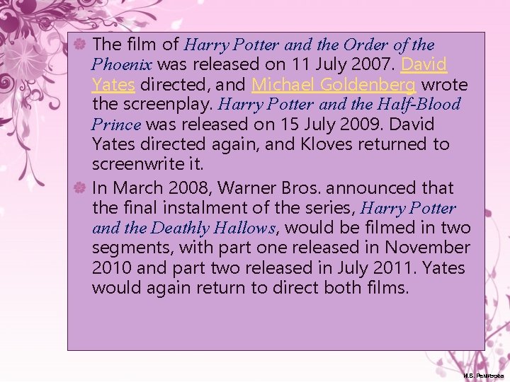 The film of Harry Potter and the Order of the Phoenix was released on