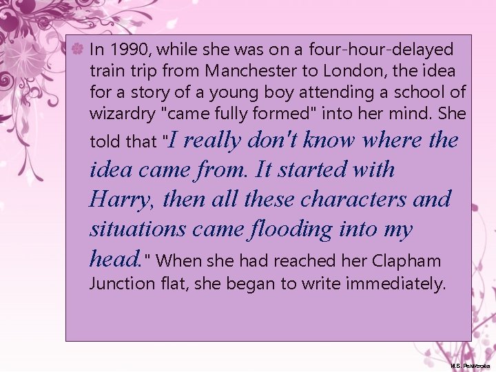 In 1990, while she was on a four-hour-delayed train trip from Manchester to London,