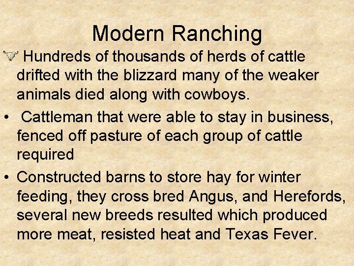 Modern Ranching Hundreds of thousands of herds of cattle drifted with the blizzard many