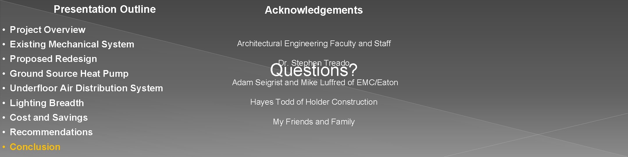 Presentation Outline Acknowledgements • Project Overview • Existing Mechanical System • Proposed Redesign •