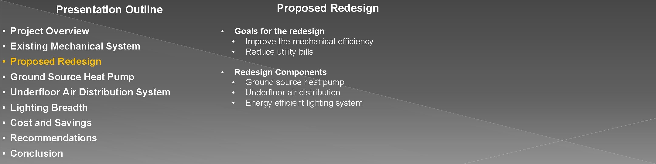Proposed Redesign Presentation Outline • Project Overview • Goals for the redesign • Improve