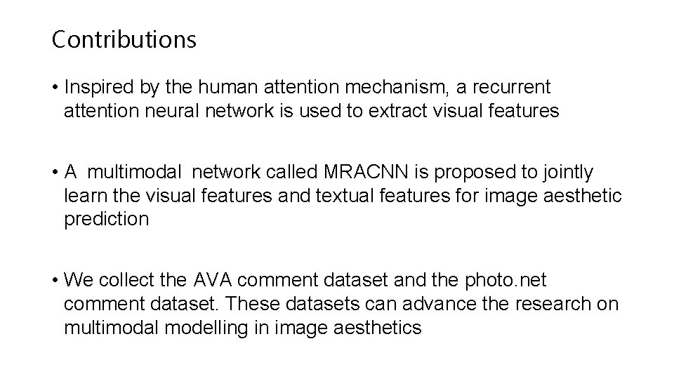 Contributions • Inspired by the human attention mechanism, a recurrent attention neural network is