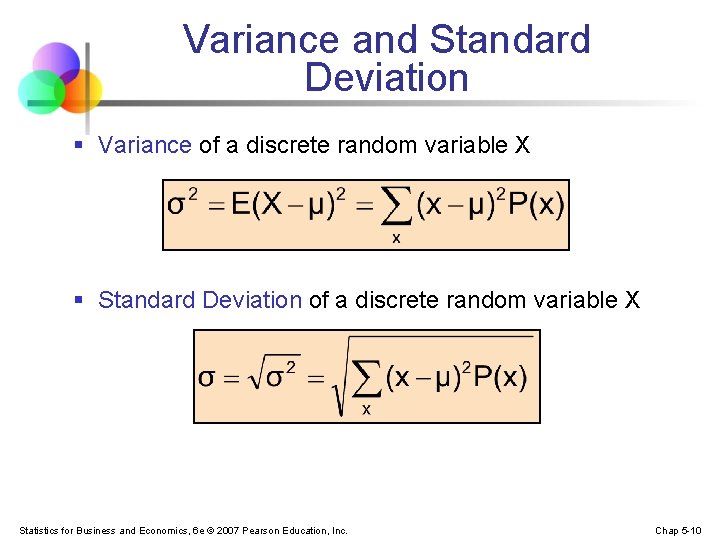 Variance and Standard Deviation § Variance of a discrete random variable X § Standard