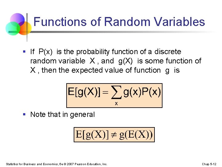 Functions of Random Variables § If P(x) is the probability function of a discrete