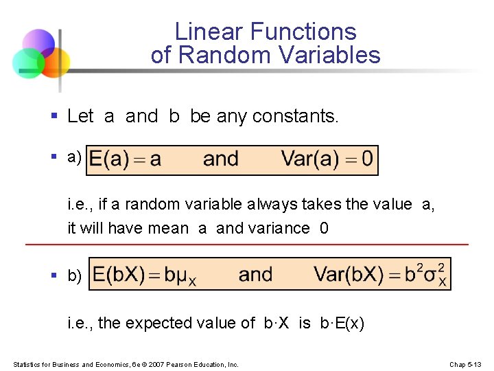 Linear Functions of Random Variables § Let a and b be any constants. §