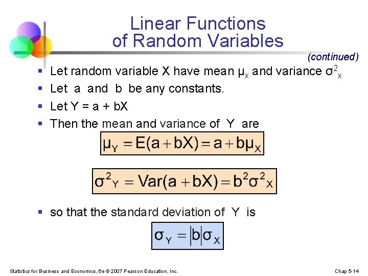 Linear Functions of Random Variables (continued) § § Let random variable X have mean