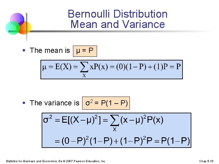 Bernoulli Distribution Mean and Variance § The mean is µ = P § The