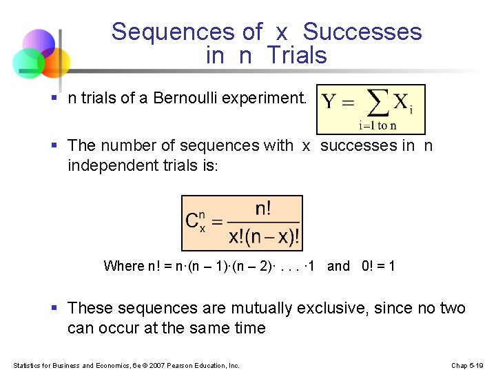 Sequences of x Successes in n Trials § n trials of a Bernoulli experiment.