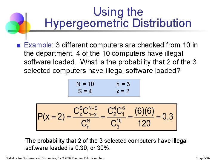 Using the Hypergeometric Distribution ■ Example: 3 different computers are checked from 10 in