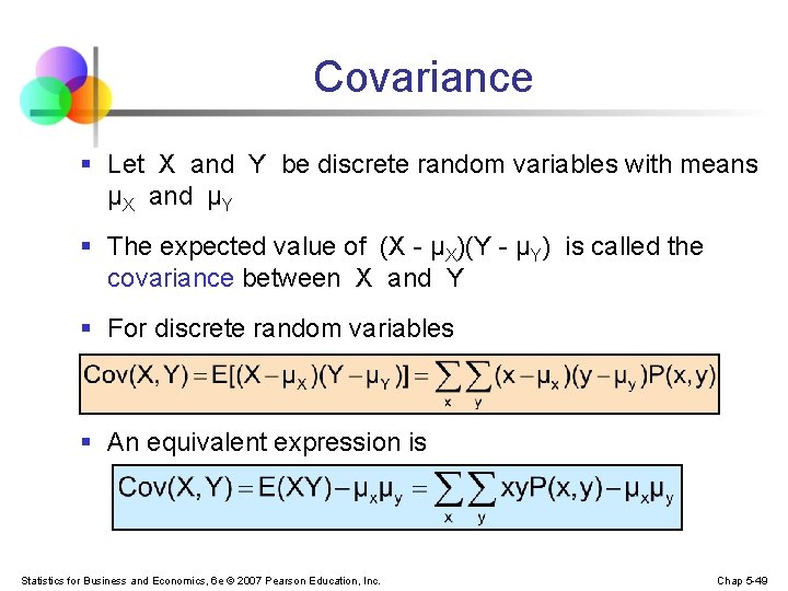 Covariance § Let X and Y be discrete random variables with means μX and