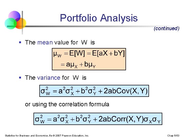 Portfolio Analysis (continued) § The mean value for W is § The variance for