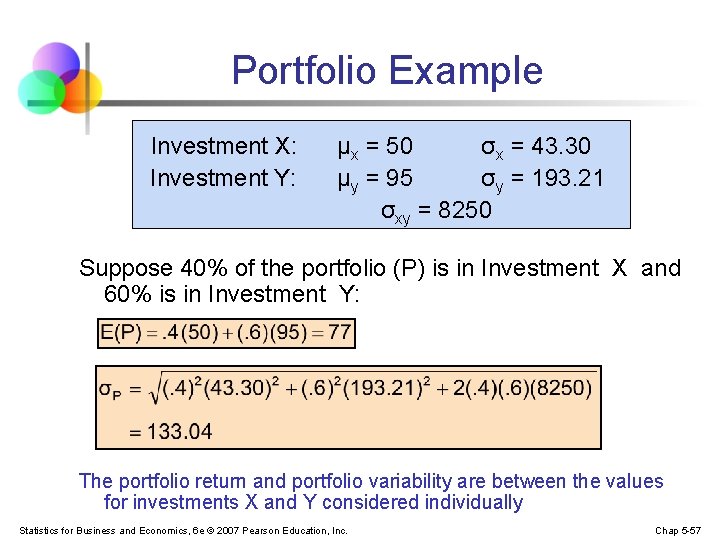 Portfolio Example Investment X: Investment Y: μx = 50 σx = 43. 30 μy