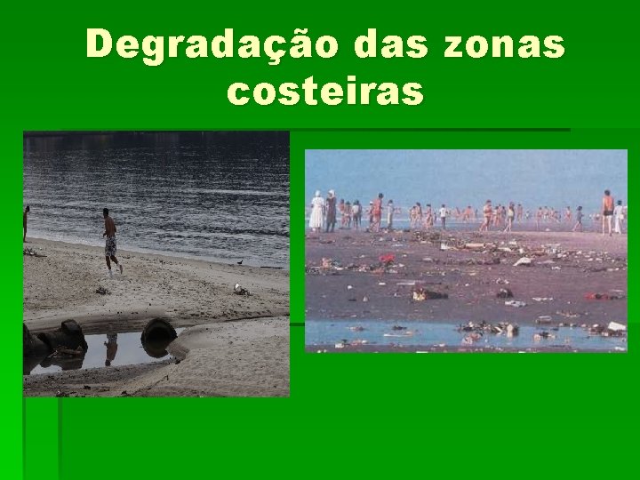 Degradação das zonas costeiras 