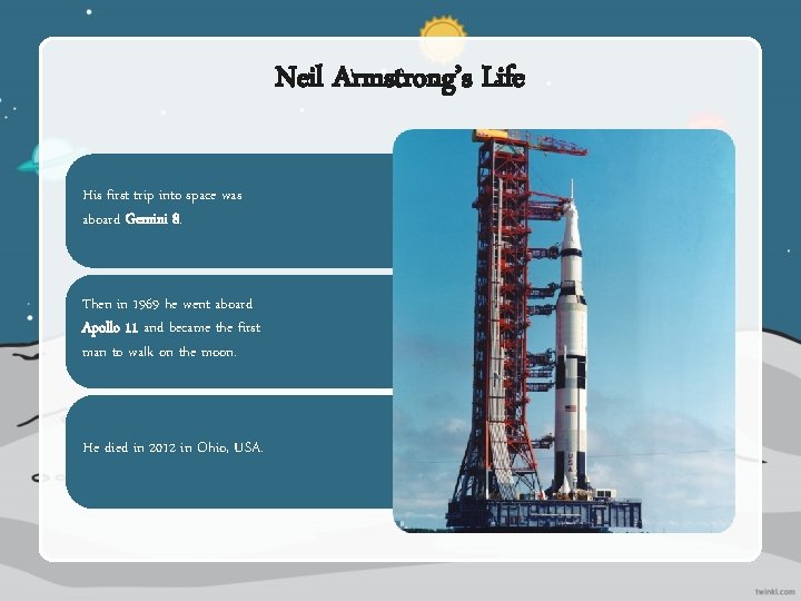 Neil Armstrong’s Life His first trip into space was aboard Gemini 8. Then in