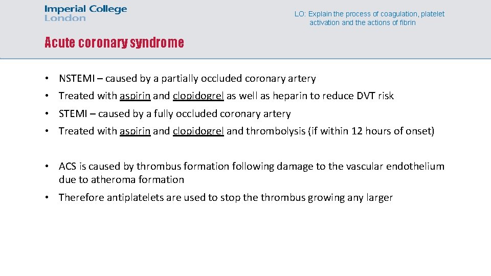 LO: Explain the process of coagulation, platelet activation and the actions of fibrin Acute