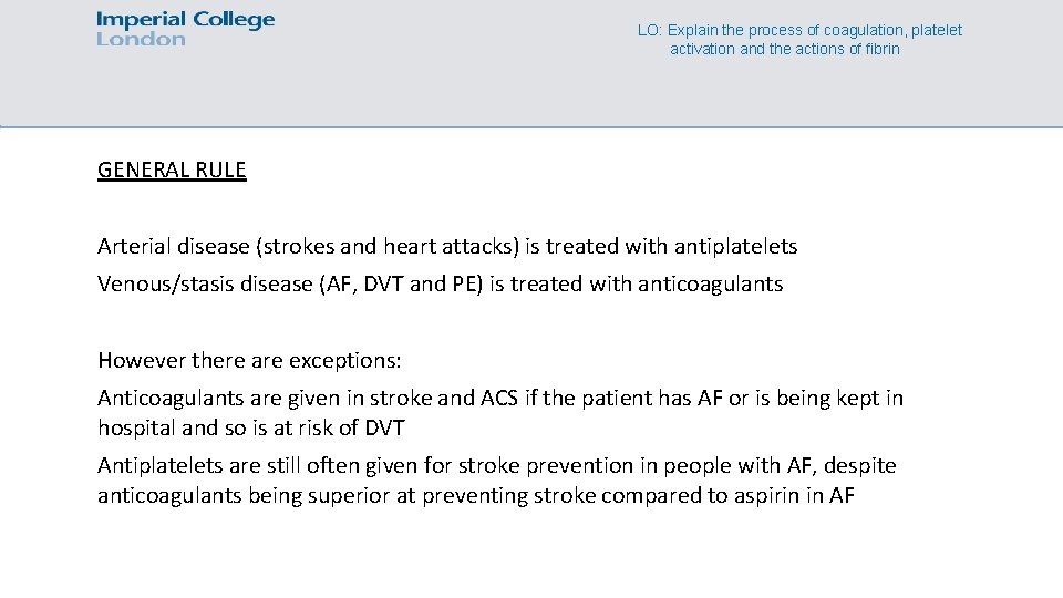 LO: Explain the process of coagulation, platelet activation and the actions of fibrin GENERAL