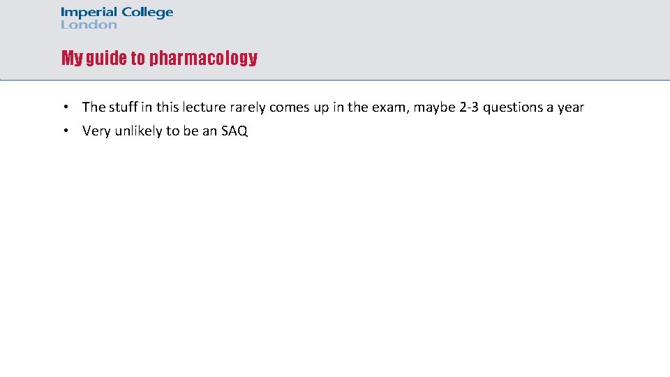My guide to pharmacology • The stuff in this lecture rarely comes up in